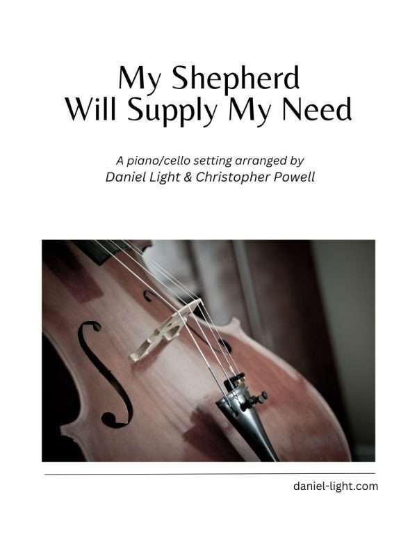 My Shepherd Will Supply My Need (Cello & Piano)